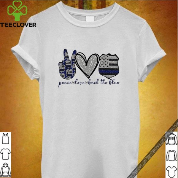 Peace Love Back The Blue Shirt