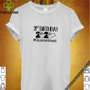 Quarantine Birthday 21st Birthday Official T-