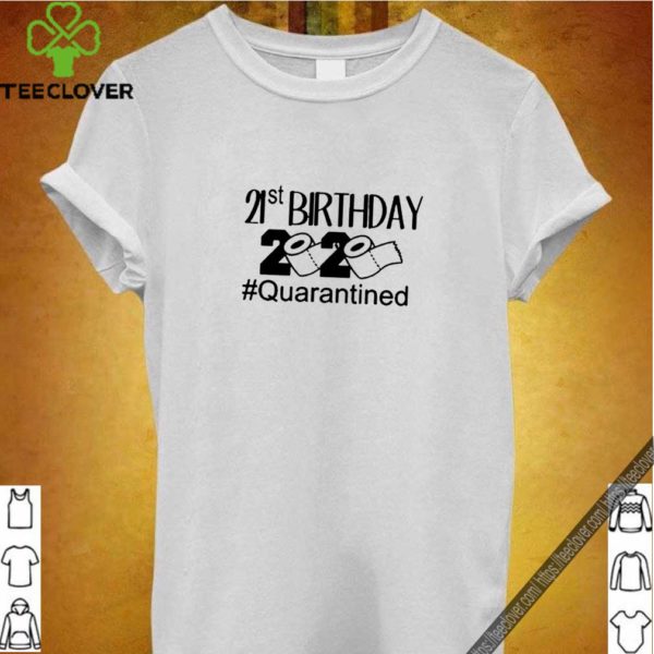 Quarantine Birthday 21st Birthday Official T-Shirt