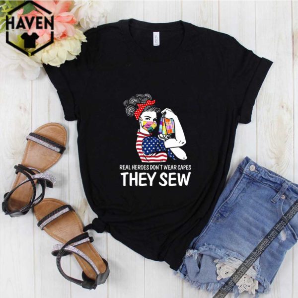 Real Heroes Don’t Wear Capes They Sew American Flag Covid-19 shirt
