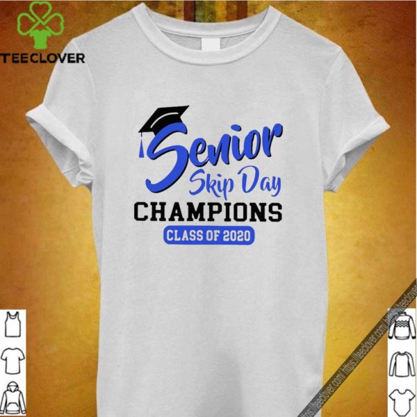 Senior Skip Day Champions Class Of 2020 Shirt
