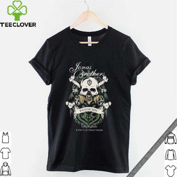 Skull Jonas Brothers 2020 Pandemic Covid 19 In Case Of Emergency Shirt