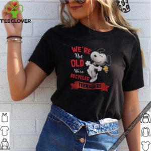 Snoopy We’re Not Old We’re Recycled Teenagers Shirt