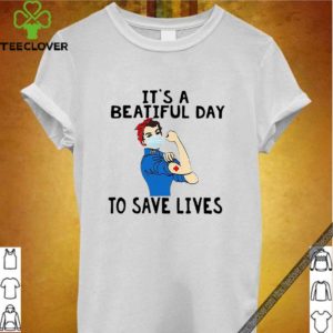 Strong Nurse It’s A Beautiful Day To Save Lives T-