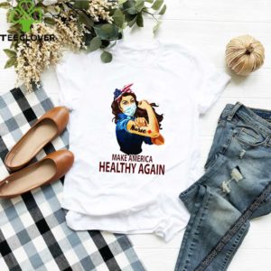 Strong nurse make america healthy again coronavirus shirt