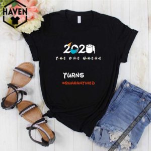 Toilet paper 2020 the one where Lauren turns 28 quarantined shirt