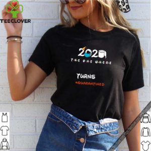 Toilet paper 2020 the one where Lauren turns 28 quarantined shirt