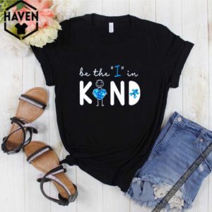 Top Be The I In Kind shirt