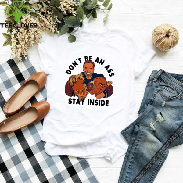 Trending Arnold Schwarzenegger don’t be an ass stay inside shirt