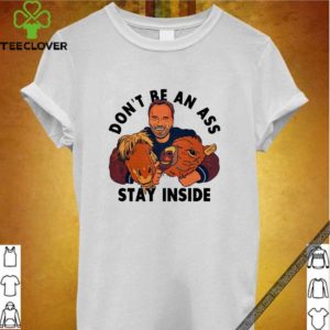 Trending Arnold Schwarzenegger don’t be an ass stay inside