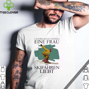 Unterschätze Niemals Einen Frau Der Skifahren Liebt 2020 T-Shirt