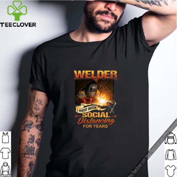 Welder Have Been Social Distancing For Years