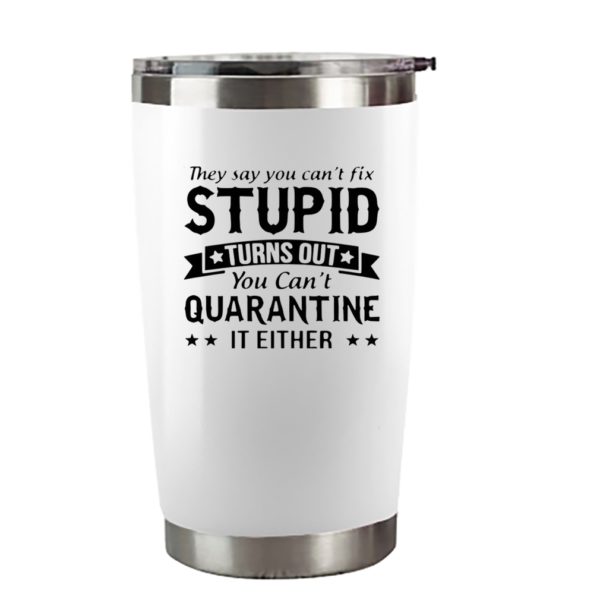 You Can’t Fix Can’t Quarantine Stupid