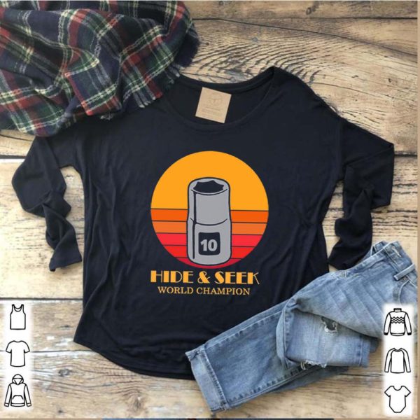 10mm socket hide and seek world champion shirts