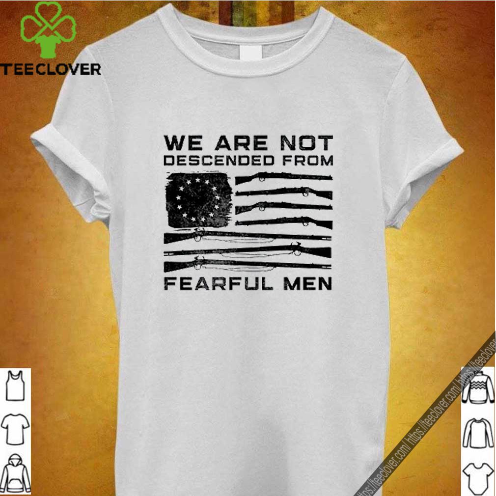 American flag we are not descended from fearful men shirt 8 American flag we are not descended from fearful men