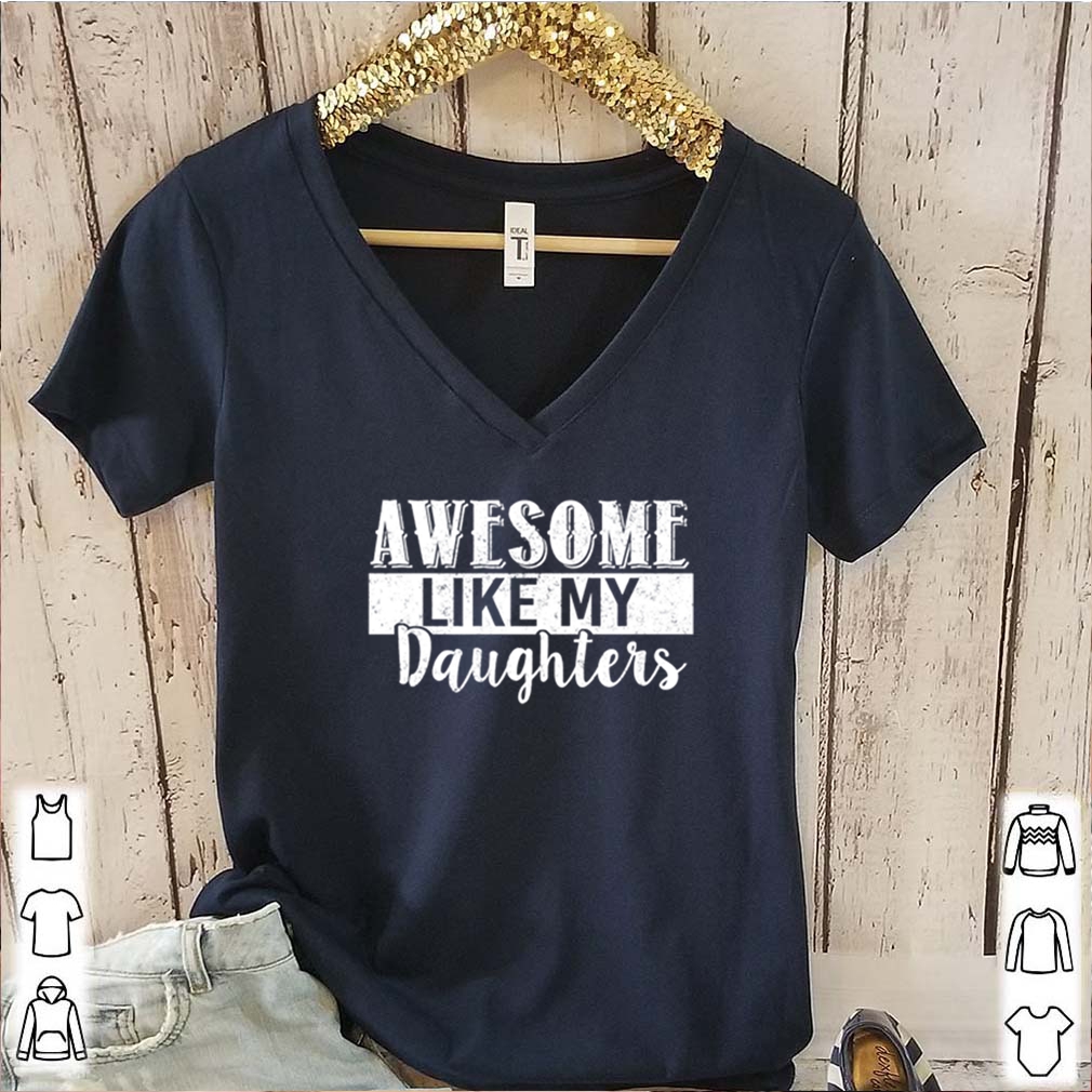 Awesome Like My Daughters shirts 6 Awesome Like My Daughters s