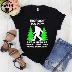 BIGFOOT PAPPY LIKE A REGULAR PAPPY BUT WAY MORE SQUATCHY