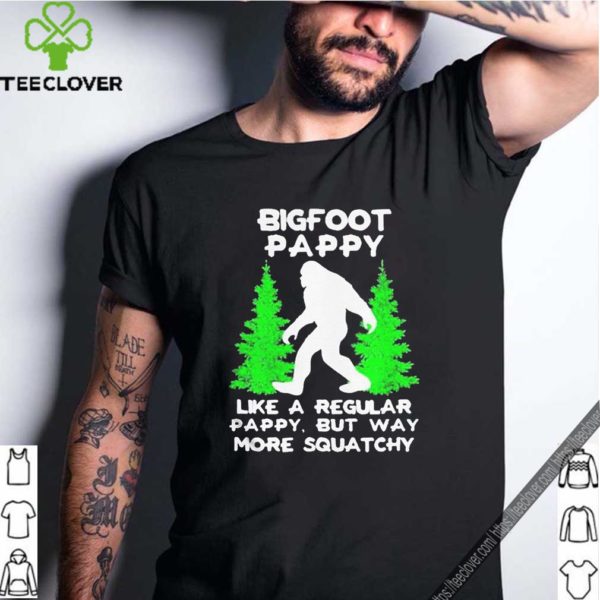 BIGFOOT PAPPY LIKE A REGULAR PAPPY BUT WAY MORE SQUATCHY