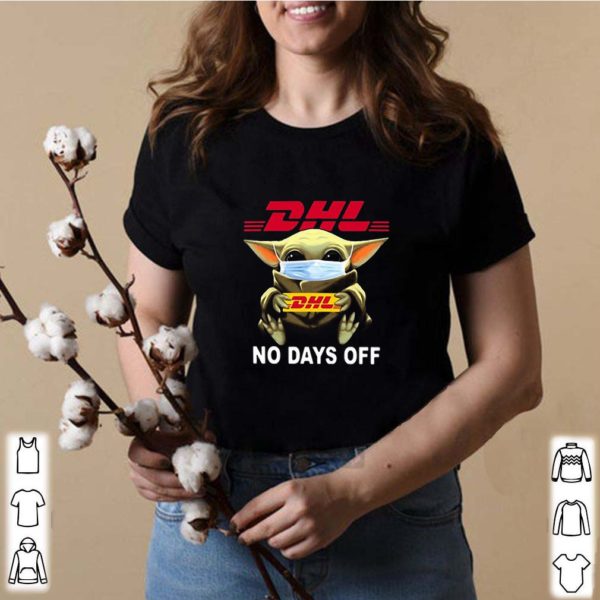 Baby Yoda mask DHL no days off Coronavirus hoodie, sweater, longsleeve, shirt v-neck, t-shirts