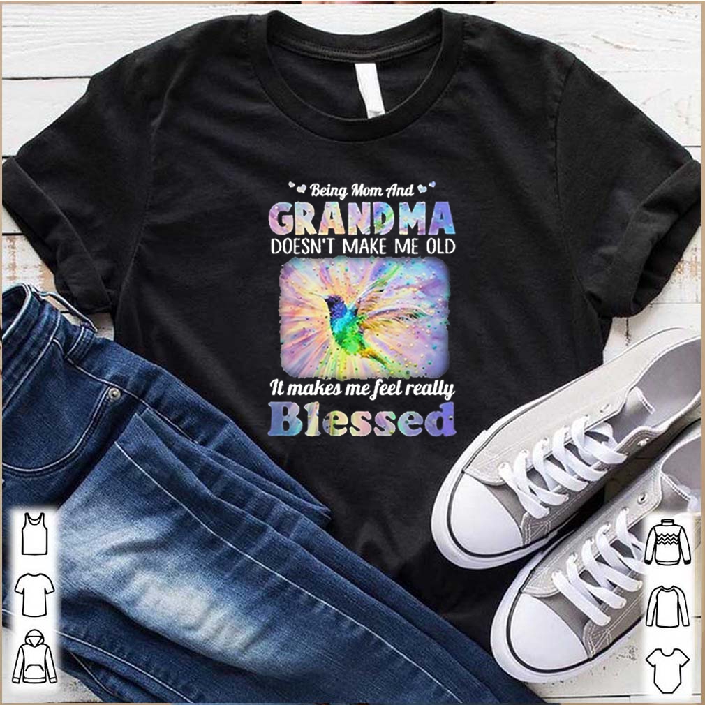 Being mom and Grandma Doesn’t make me old It makes me feel really Blessed shirts 10 Being mom and Grandma Doesn’t make me old It makes me feel really Blessed s