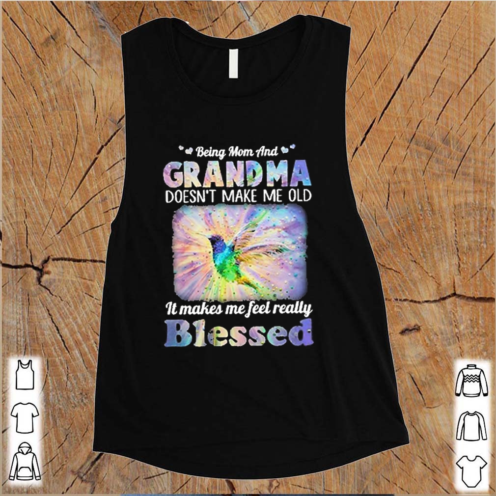 Being mom and Grandma Doesn’t make me old It makes me feel really Blessed shirts 9 Being mom and Grandma Doesn’t make me old It makes me feel really Blessed s