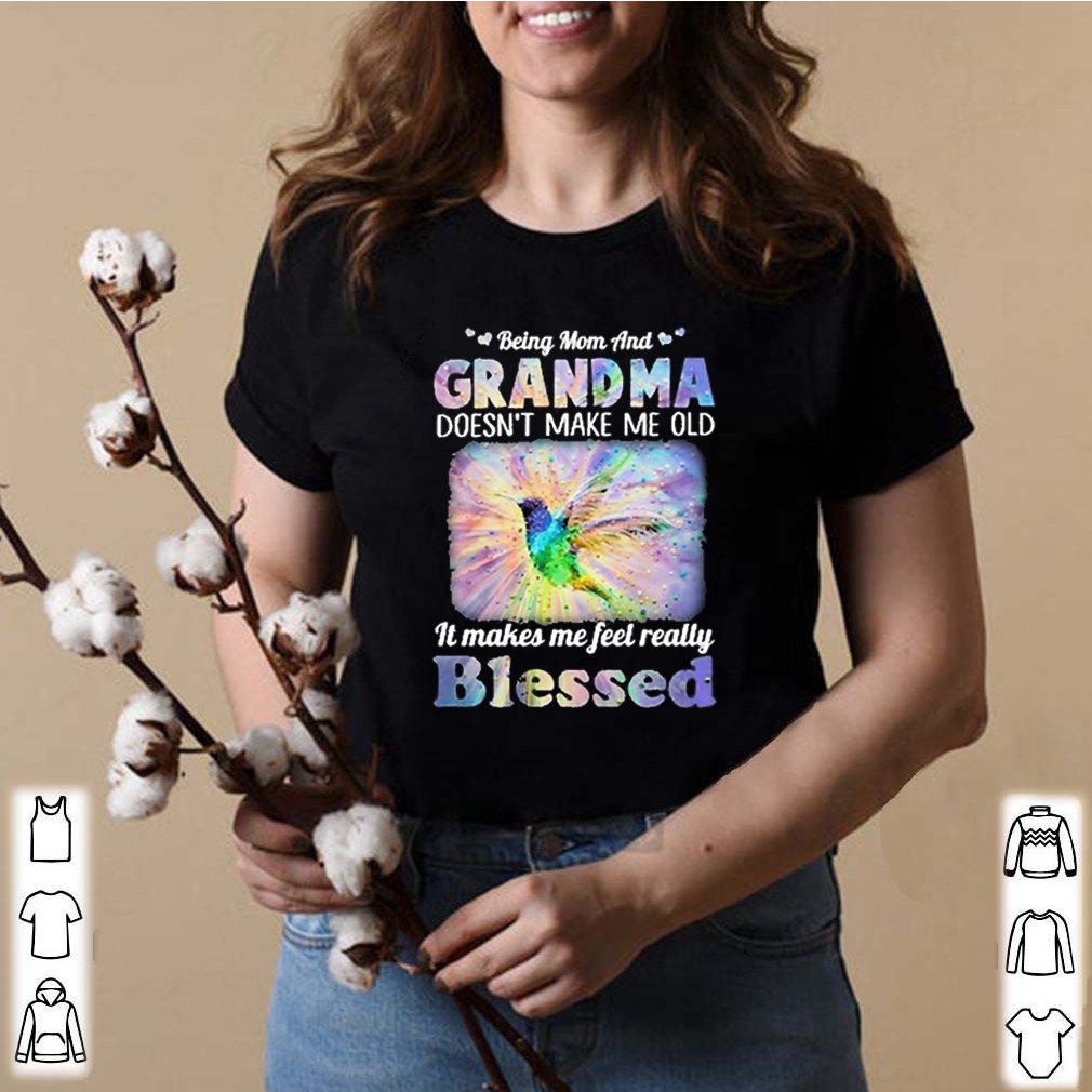 Being mom and Grandma Doesn’t make me old It makes me feel really Blessed shirts 8 Being mom and Grandma Doesn’t make me old It makes me feel really Blessed s