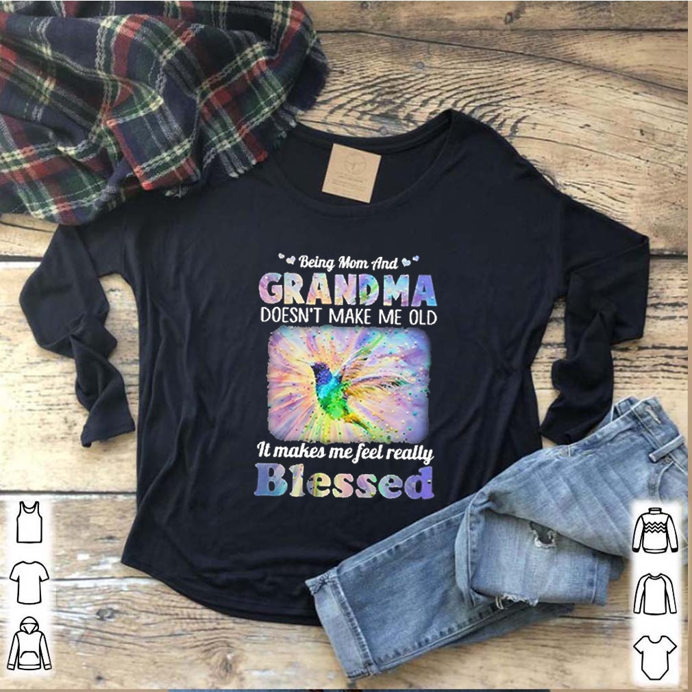 Being mom and Grandma Doesn’t make me old It makes me feel really Blessed shirts 7 Being mom and Grandma Doesn’t make me old It makes me feel really Blessed s