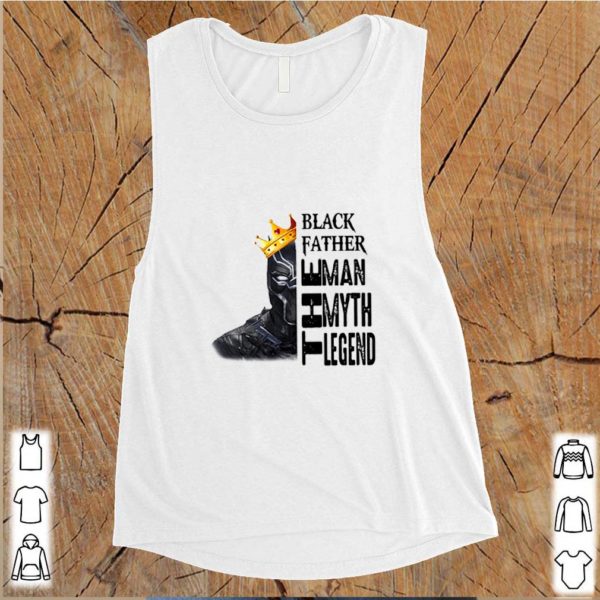 Black Panther father the man the myth the legend shirts