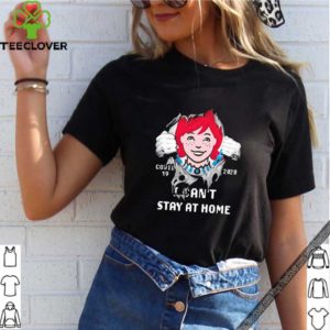 Blood Inside me Wendy’s covid-19 2020 i can’t stay at home shirt