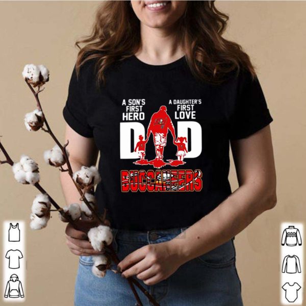 Buccaneers Dad a son’s first hero a daughter’s first love shirt