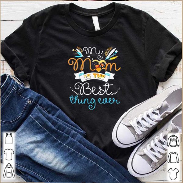 Dachshund my mom is the best thing ever hoodie, sweater, longsleeve, shirt v-neck, t-shirts