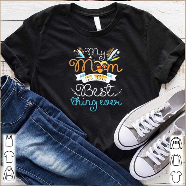Dachshund my mom is the best thing ever shirts