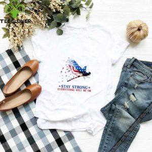 Dragonfly stay strong everything will be ok 4th of july independence day shirt