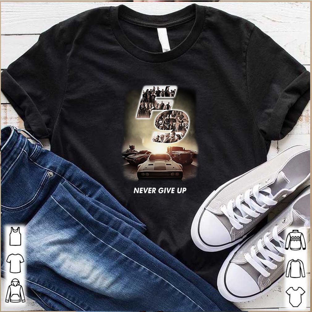 F9 Fast And Furious 9 Never Give Up Cars shirt 10 F9 Fast And Furious 9 Never Give Up Cars