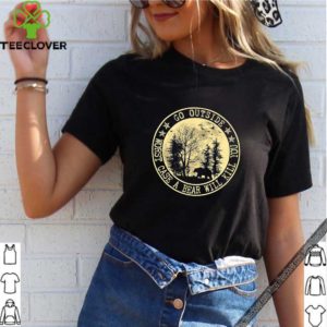 Go Outside Worst Case A Bear Will Kill You Shirt