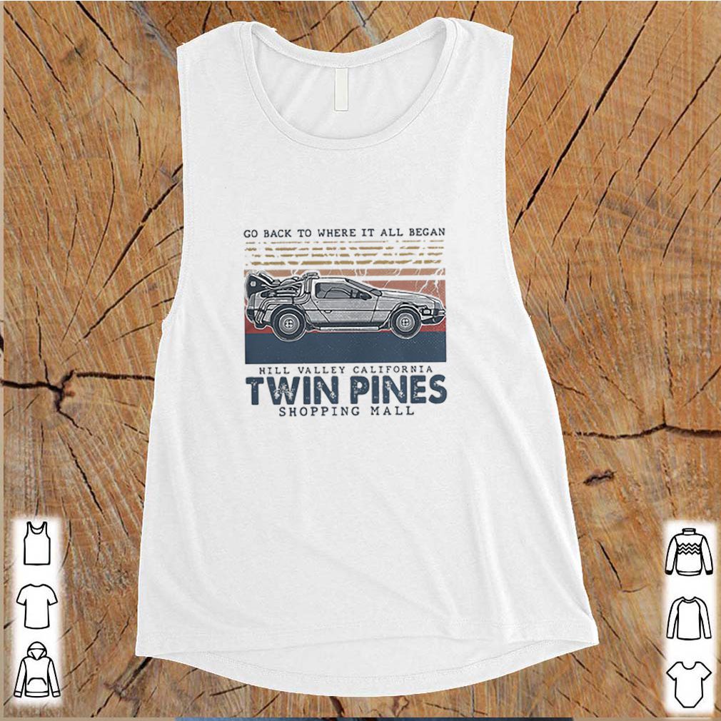 Go back to where it all began hill valley california twin pines shopping mall vintage shirt 9 Go back to where it all began hill valley california twin pines shopping mall vintage
