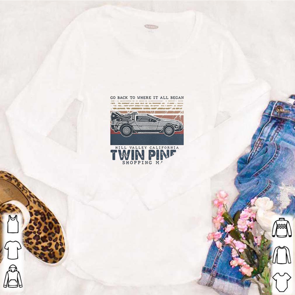 Go back to where it all began hill valley california twin pines shopping mall vintage shirt 8 Go back to where it all began hill valley california twin pines shopping mall vintage
