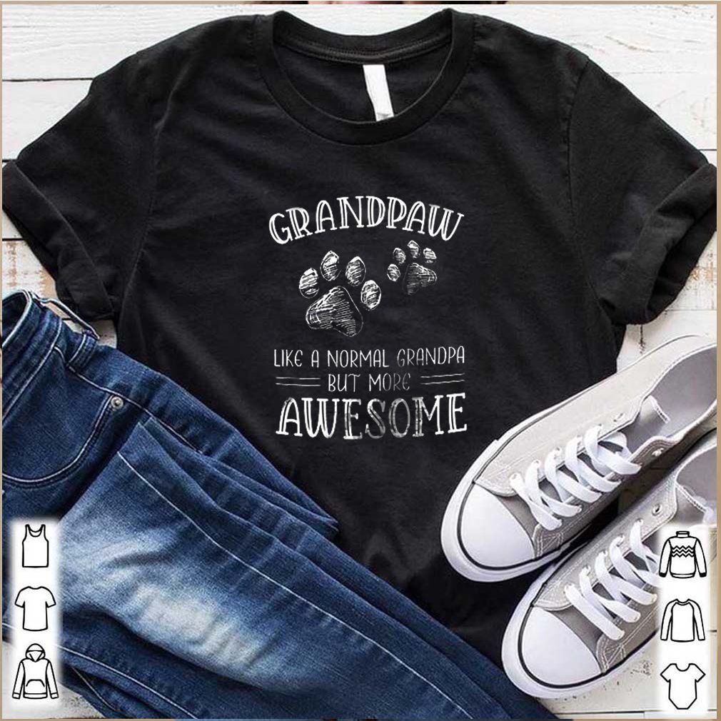 Grandpaw Like A Normal Grandpa But More Awesome shirt 10 Grandpaw Like A Normal Grandpa But More Awesome