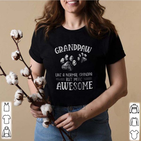 Grandpaw Like A Normal Grandpa But More Awesome hoodie, sweater, longsleeve, shirt v-neck, t-shirt