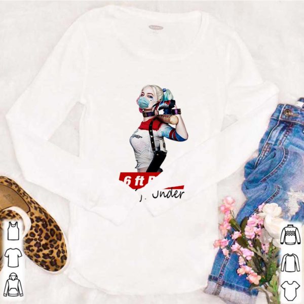 Harley Quinn face mask 6ft back or 6ft under shirt