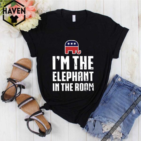 Im the elephant in the room shirt