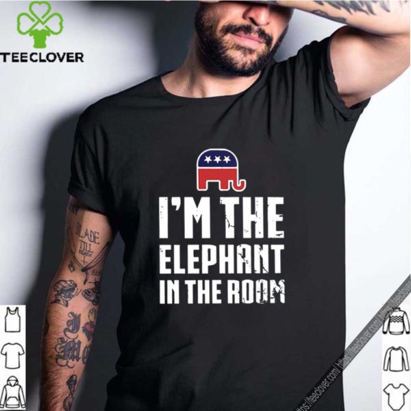 Im the elephant in the room shirt