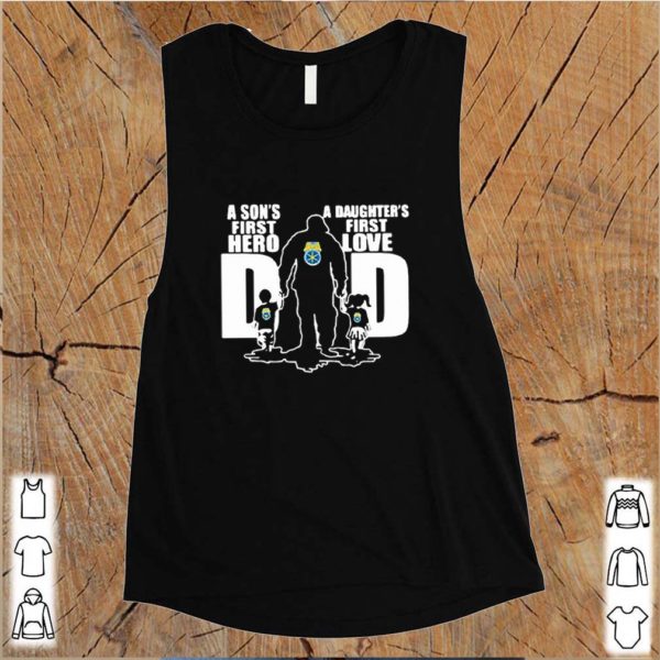International Brotherhood Of Teamsters A Son’s First Hero A Daughter’s First Love Dad shirt