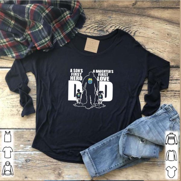 International Brotherhood Of Teamsters A Son’s First Hero A Daughter’s First Love Dad shirt