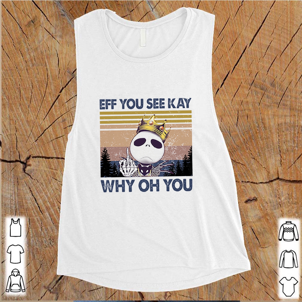 Jack Nightmare With Middle Finger Eff You See Kay Why Oh You Vintage shirt 9 Jack Nightmare With Middle Finger Eff You See Kay Why Oh You Vintage
