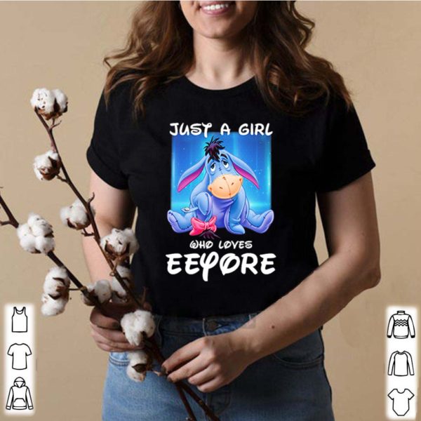Just a girl who loves eeyore t-shirt