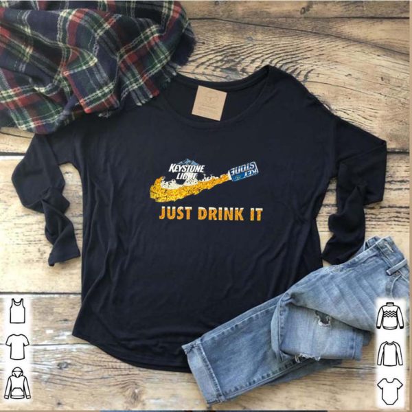 Keystone Light Beer Just Drink It Nike shirt
