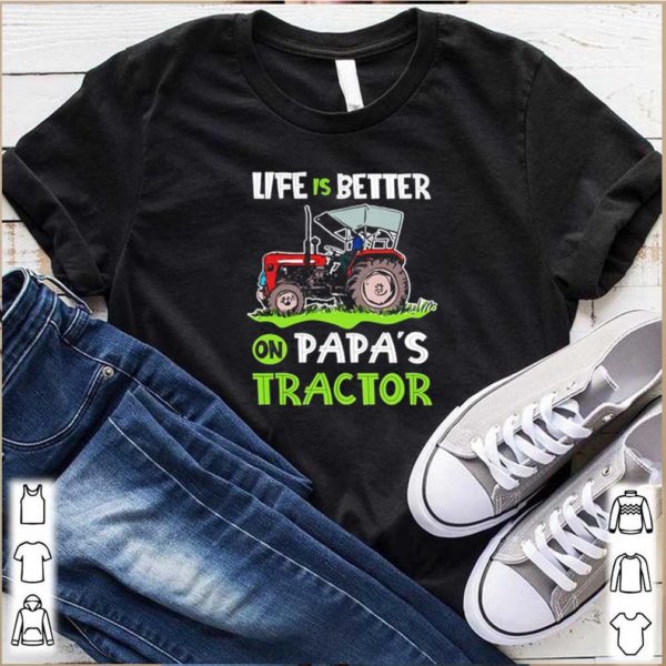 Life is better on Papa’s tractor shirts