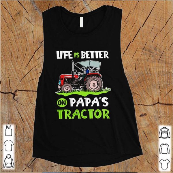 Life is better on Papa’s tractor shirts
