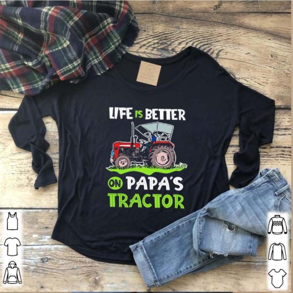 Life is better on Papa’s tractor shirts